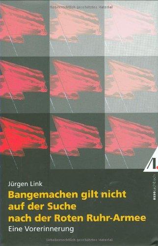 Bangemachen gilt nicht auf der Suche nach der Roten Ruhr-Armee: Eine Vorerinnerung