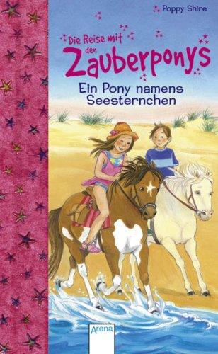 Die Reise mit den Zauberponys. Ein Pony namens Seesternchen