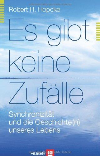 Es gibt keine Zufälle: Synchronizität und die Geschichte(n) unseres Lebens