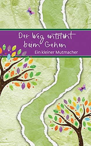 Der Weg entsteht beim Gehen: Ein kleiner Mutmacher (Eschbacher Mini Präsent)