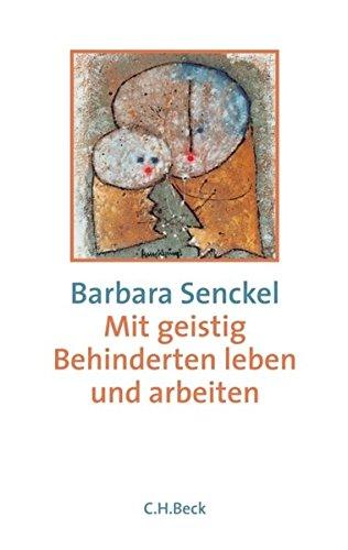 Mit geistig Behinderten leben und arbeiten: Eine entwicklungspsychologische Einführung