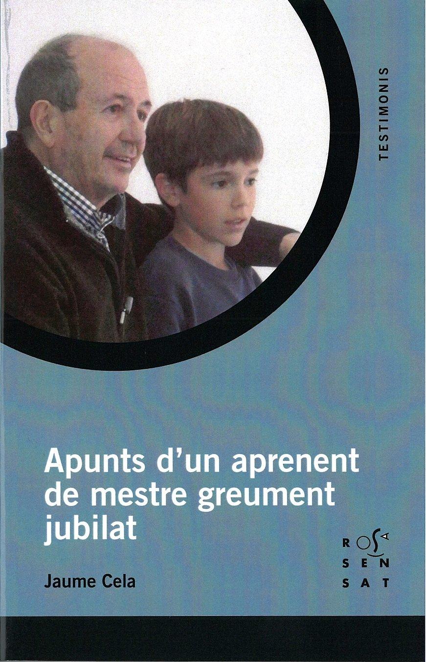 Apunts d'un aprenent de mestre greument jubilat (Testimonis, Band 10)