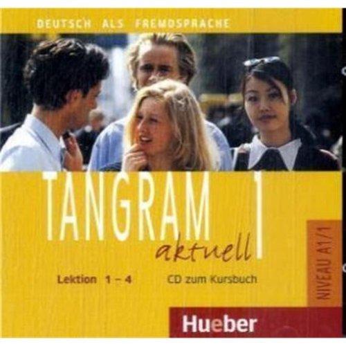 Tangram aktuell 1. Deutsch als Fremdsprache: Tangram aktuell 1 - Lektion 1-4: Deutsch als Fremdsprache / Audio-CD zum Kursbuch