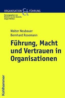 Führung, Macht und Vertrauen in Organisationen (Organisation Und Fuhrung)