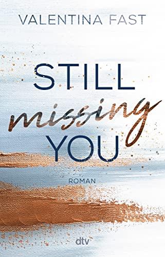 Still missing you: Die erste New-Adult-Reihe der Bestsellerautorin (Still You-Reihe, Band 1)