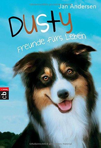 Dusty - Freunde fürs Leben (Die Dusty-Reihe, Band 1)