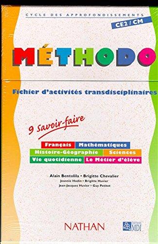 Méthodo CE2 CM : fichier d'activités transdisciplinaires : mathématiques, français, histoire-géographie, sciences et technologie, vie quotidienne, le métier d'élève