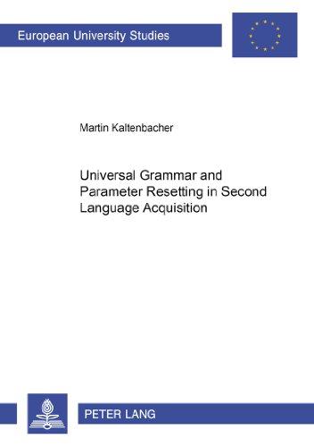 Universal Grammar and Parameter Resetting in Second Language Acquisition (Europäische Hochschulschriften - Reihe XIV)