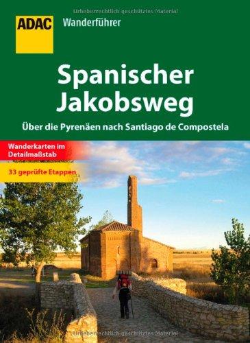 ADAC Wanderführer Spanischer Jakobsweg: Über die Pyrenäen nach Santiago de Compostela