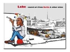 Lake-mural art from Berlin & other citie