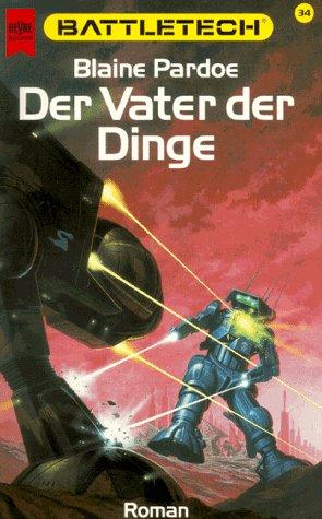 Battletech 34: Der Vater der Dinge