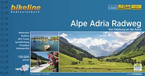 Alpe Adria Radweg: Von Salzburg an die Adria. 1:50.000, 403 km, wetterfest/reißfest, GPS-Tracks Download, LiveUpdate (Bikeline Radtourenbücher)