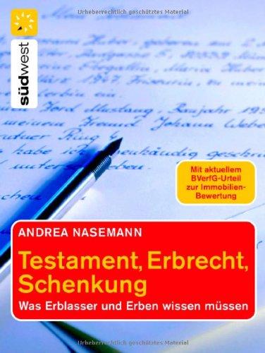 Testament, Erbrecht, Schenkung: Was Erblasser und Erben wissen müssen