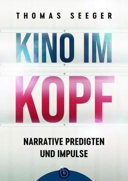 Kino im Kopf: Narrative Predigten und Impulse