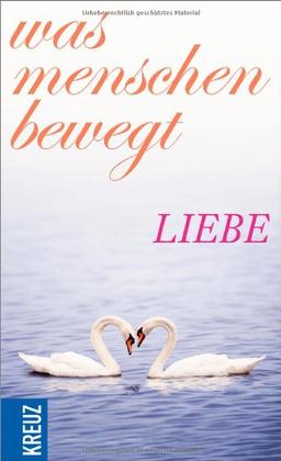 Was Menschen bewegt - Liebe