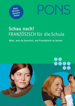 PONS Schau nach! Französisch für die Schule. Alles, was du brauchst, um Französisch zu lernen (Lernmaterialien)