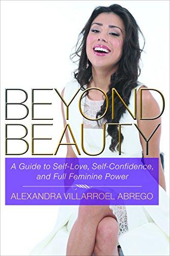 Beyond Beauty: A Guide to Self-Love, Self-Confidence, and Full Feminine Power