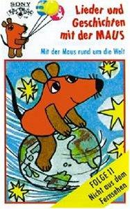 Lieder und Geschichten mit der Maus, Folge 11:  Mit der Maus Rund Um die Welt  [Musikkassette]