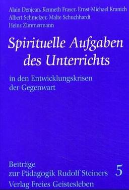 Spirituelle Aufgaben des Unterrichts in den Entwicklungskrisen der Gegenwart