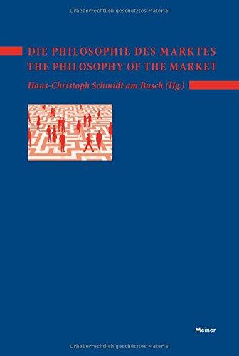 Die Philosophie des Marktes - The Philosophy of the Market (Deutsches Jahrbuch Philosophie)