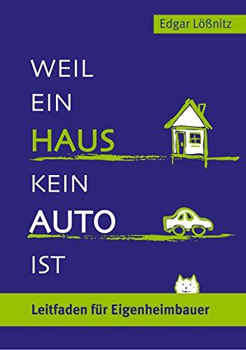 Weil ein Haus kein Auto ist: Ein Leitfaden für Eigenheimbauer