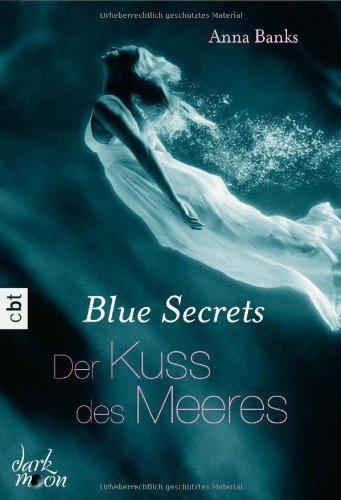 Blue Secrets - Der Kuss des Meeres: Band 1