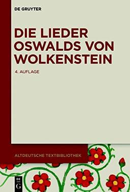 Die Lieder Oswalds von Wolkenstein (Altdeutsche Textbibliothek, Band 55)