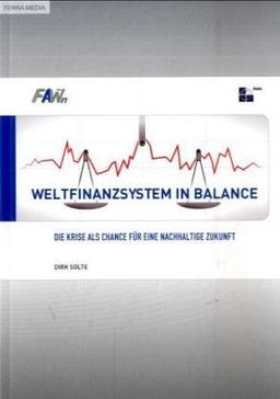 Weltfinanzsystem in Balance: Die Krise als Chance für eine nachhaltige Zukunft