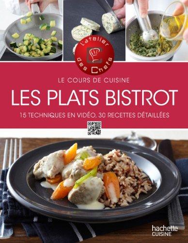 Plats de bistrot : 15 techniques en vidéo, 30 recettes détaillées