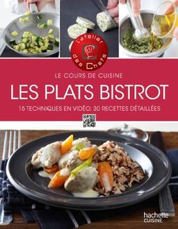 Plats de bistrot : 15 techniques en vidéo, 30 recettes détaillées