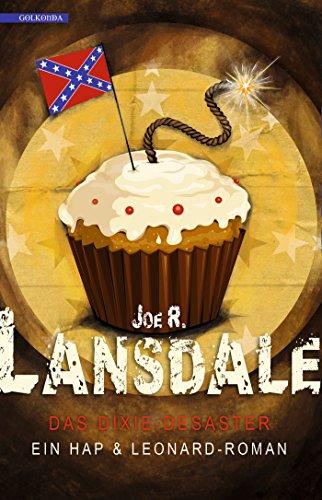 Das Dixie-Desaster: Ein Hap & Leonard-Roman