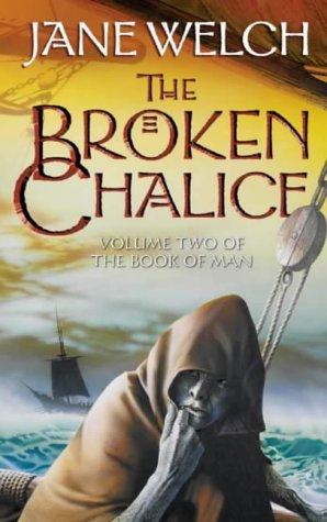 The Broken Chalice: Book Two of the Book of Man Trilogy