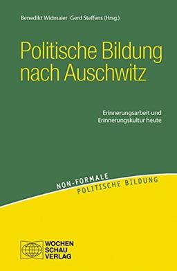 Politische Bildung nach Auschwitz: Erinnerungsarbeit und Erinnerungskultur heute (non-formale politische Bildung)