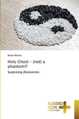 Holy Ghost – (not) a phantom!?: Surprising discoveries