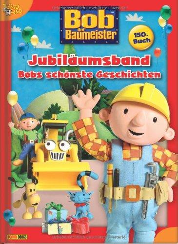 Bob der Baumeister Jubiläumsband: Bobs schönste Geschichten