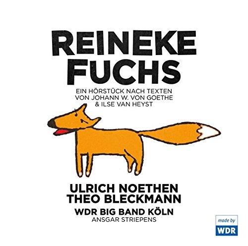 REINEKE FUCHS: Ein Hörstück nach nach Texten von Johann W. von Goethe und Ilse van Heyst