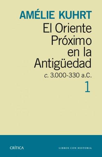 El Oriente Próximo en la Antigüedad 1, c 30000-330 a.c.: c 3.000-330 a.C. (Crítica/Arqueología)