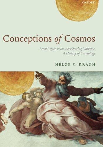 Conceptions of Cosmos: From Myths To The Accelerating Universe: A History Of Cosmology