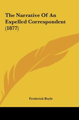 The Narrative Of An Expelled Correspondent (1877)