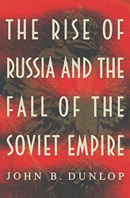 The Rise of Russia and the Fall of the Soviet Empire (Princeton Paperbacks)