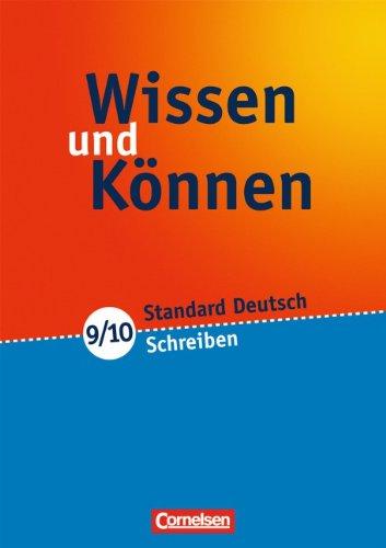 Wissen und Können: 9./10. Schuljahr - Schreiben: Arbeitsheft mit beigelegtem Lösungsheft: Standard Deutsch. Arbeitsheft mit beigelegtem Lösungsheft