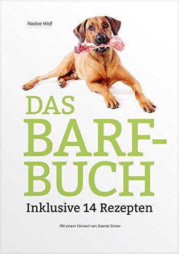 Das BARF-Buch: Inklusive 14 Rezepten