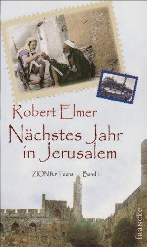 Nächstes Jahr in Jerusalem: Zion for Teens 1