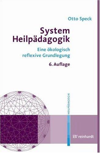 System Heilpädagogik: Eine ökologisch reflexive Grundlegung