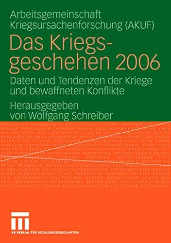 Das Kriegsgeschehen 2006: Daten und Tendenzen der Kriege und bewaffneten Konflikte