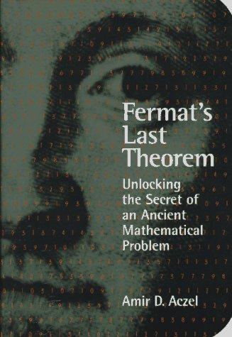 Fermat's Last Theorem: Unlocking the Secret of an Ancient Mathematical Problem