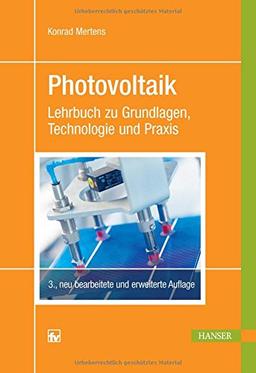 Photovoltaik: Lehrbuch zu Grundlagen, Technologie und Praxis