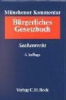 Münchener Kommentar zum Bürgerlichen Gesetzbuch  Bd. 6: Sachenrecht §§ 854-1296 Wohnungseigentumsgesetz, Erbbaurechtsverordnung, Sachenrechtsbereinigungsgesetz, Schuldrechtsänderungsgesetz: Band 6