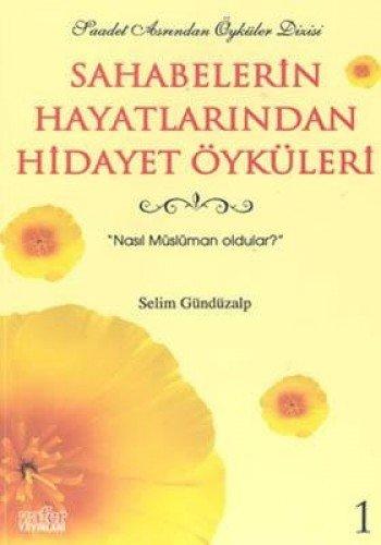 SAHABELERİN HAYATLARINDAN HİDAYET ÖYKÜLERİ 1