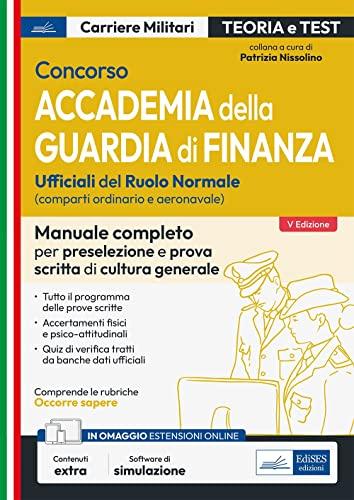 Concorso accademia della Guardia di Finanza. Prova scritta di preselezione e prova scritta di cultura generale. Teoria e test. Con Contenuto digitale per accesso on line (Carriere militari)